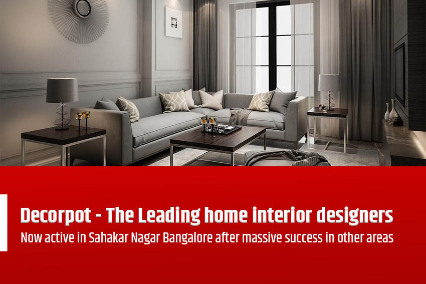 Best home interior designers in Bangalore - Decorpot - The Leading Home Interior Designers Active Now in Sahakar Nagar Bangalore After Massive Success in Other Areas